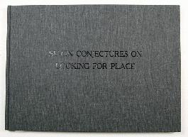 Seven Conjectures on Looking for Place - 1